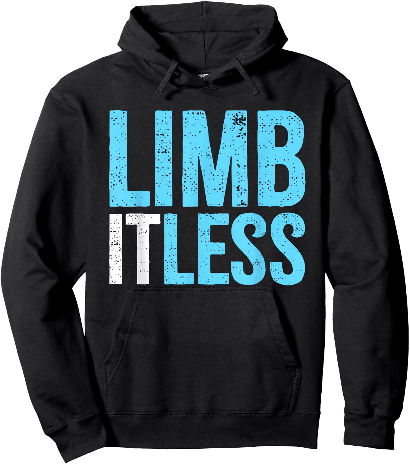 Leg & Arm Amputee Limb-itless | Motivational Inspiring Quote Hoodie - Hoodie | Black