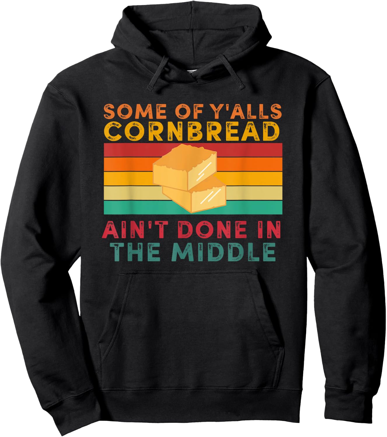 Some Of Y'alls Cornbread Ain't Done In The Middle Hoodie - Hoodie | Black
