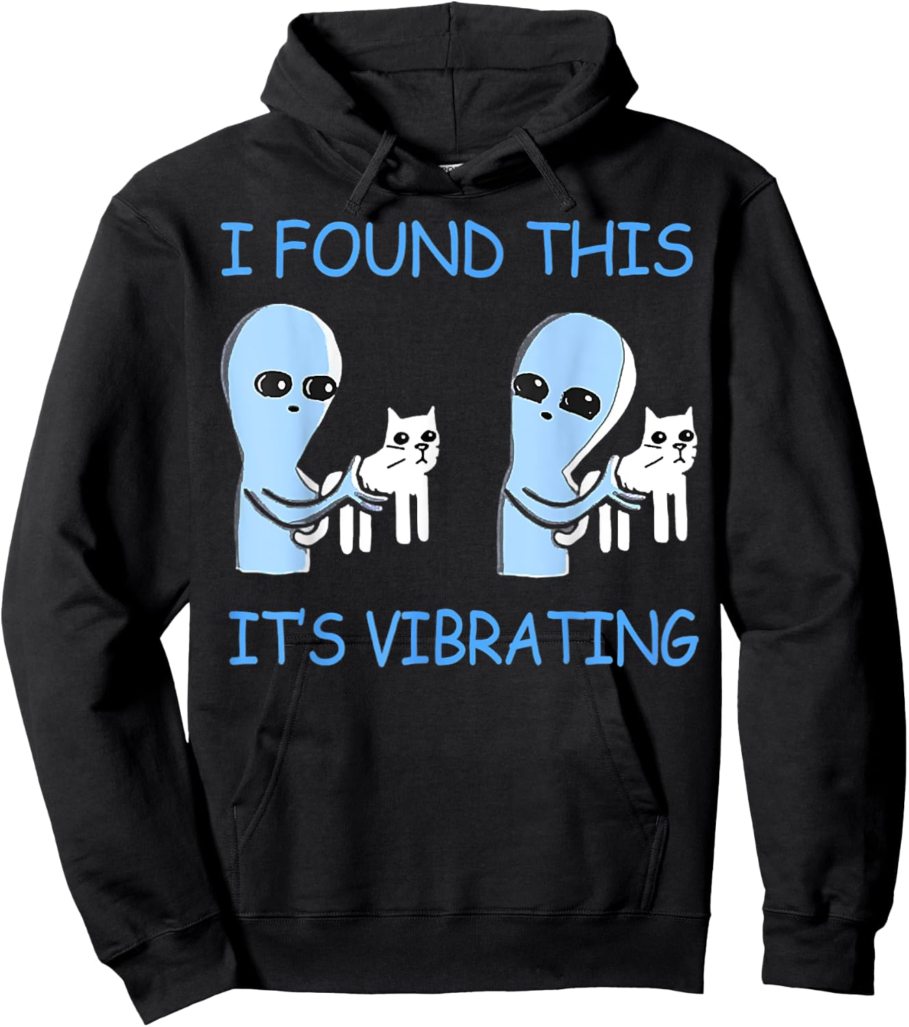 Found This Its Vibrating Funny Aliens Cats Men Women Hoodie - Hoodie | Black