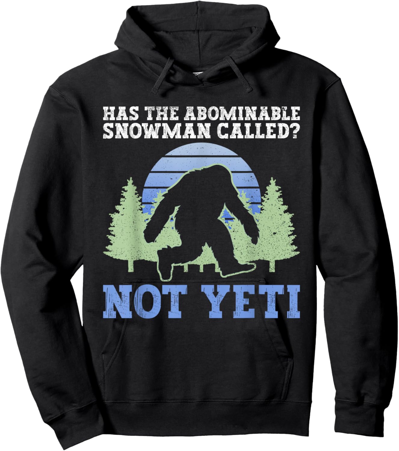 Has The Abominable Snowman Called? Not Yeti - Yeti Cryptid Hoodie - Hoodie | Black