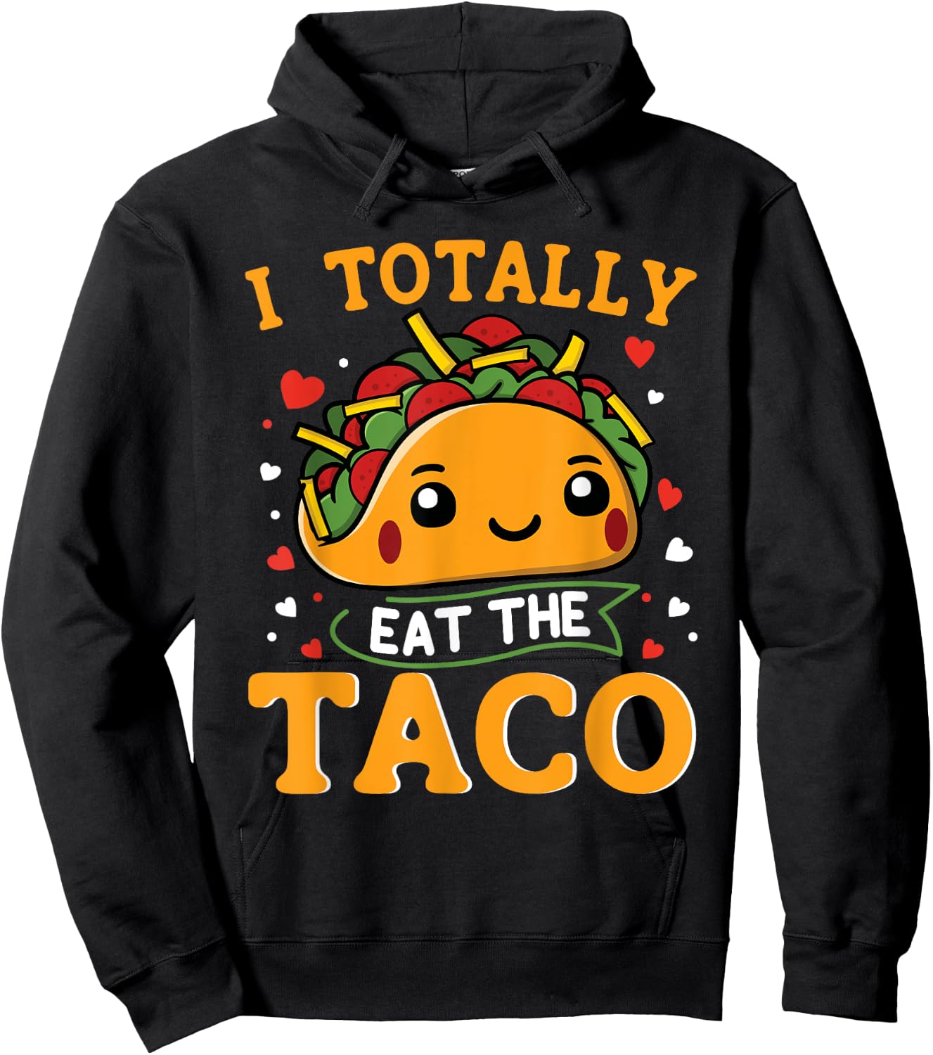 I Totally Eat The Taco Funny Mexican Food Taco Lover Hoodie - Hoodie | Black