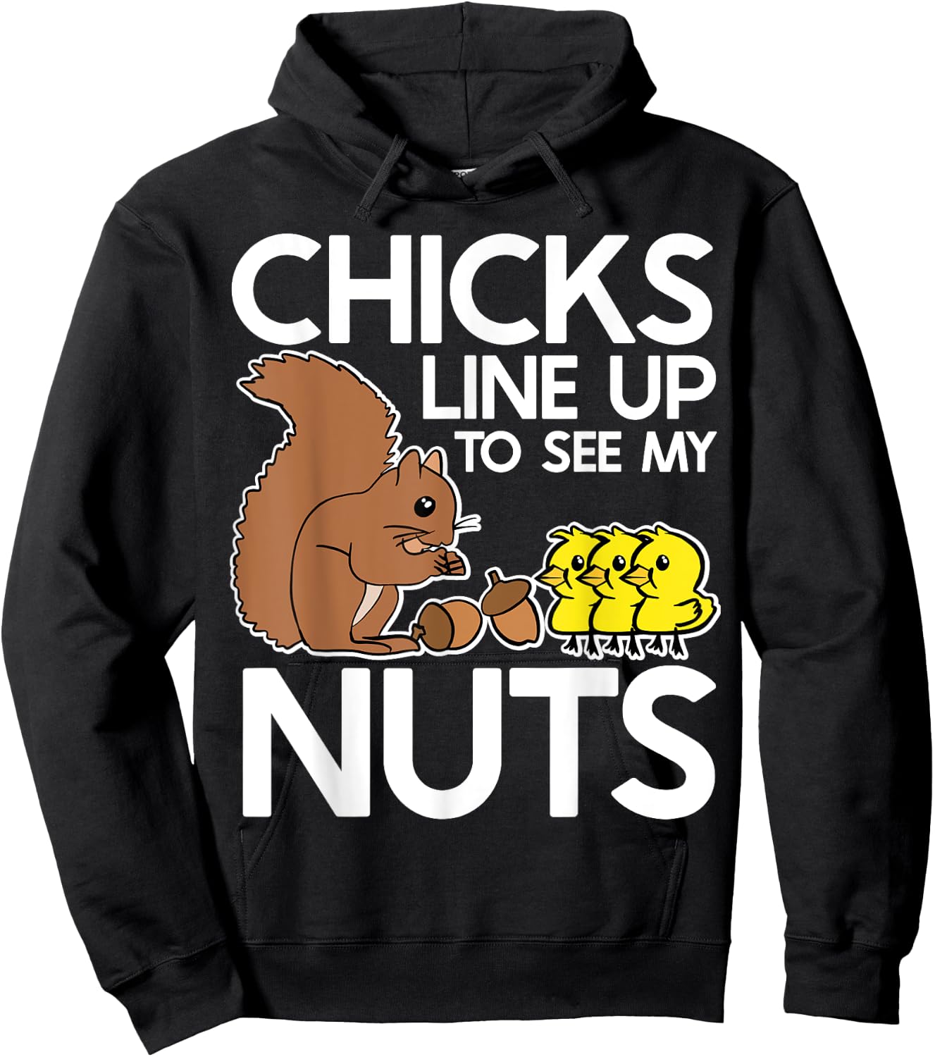Chicks Line Up To See My Nuts Shirt Funny Inappropriate Item Hoodie - Hoodie | Black