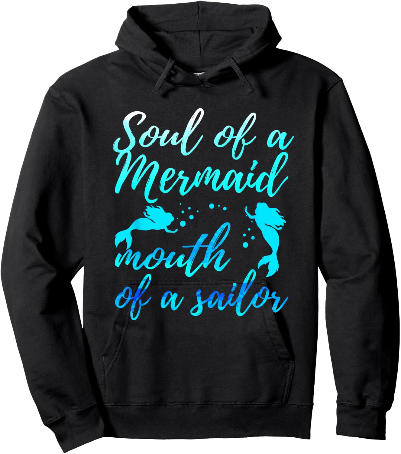 Soul of a Marmaid Mouth of a Sailor - Funny Mermaid Hoodie - Hoodie | Black