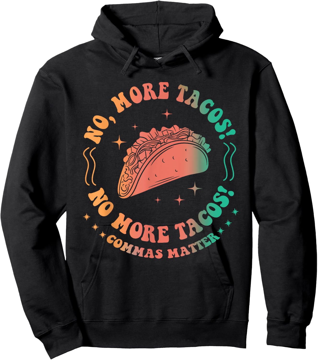 No, More Tacos! No More Tacos! Commas Matter Funny Grammar Hoodie - Hoodie | Black