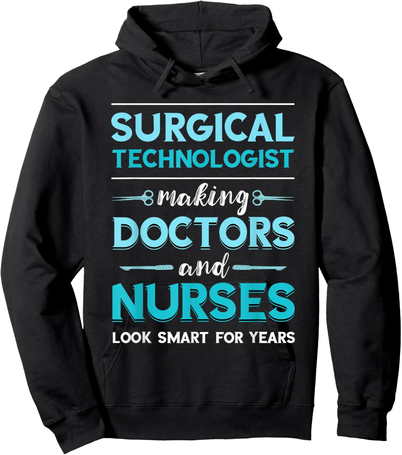 Surg Tech Surgical Doctor Nurse Making Look Smart Scalpel Hoodie - Hoodie | Black
