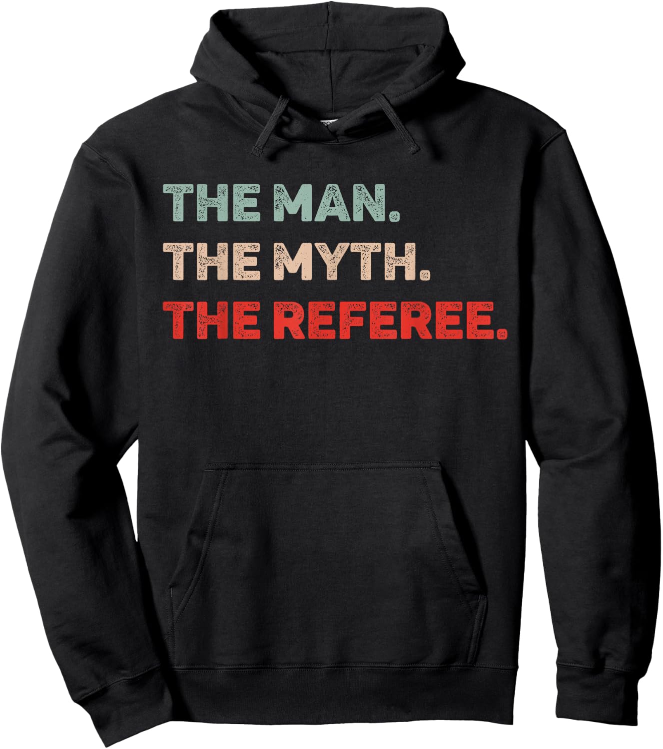 The Man The Myth The Referee Funny Referee Dad Referee Gift Hoodie - Hoodie | Black