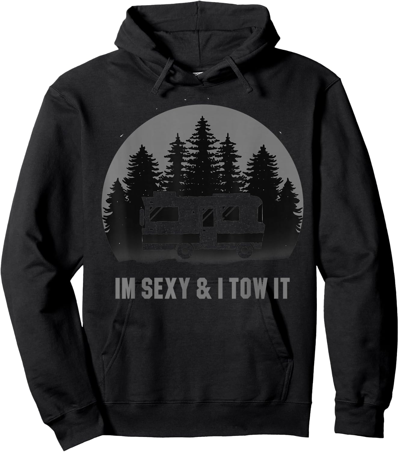 I'm Sexy And I Tow It Camping Motorhome RV Camper Trailer Hoodie - Hoodie | Black