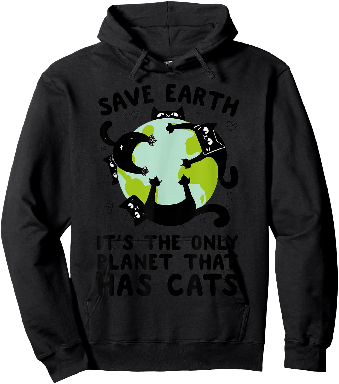 Save Earth It's The Only Planet That Has Cats Earth Day Hoodie - Hoodie | Black