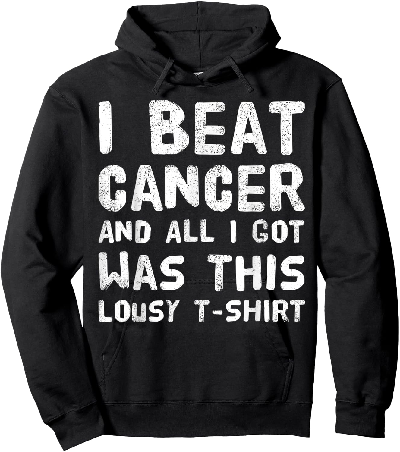 I Beat Cancer And All I Got Was This Lousy survivor Hoodie - Hoodie | Black