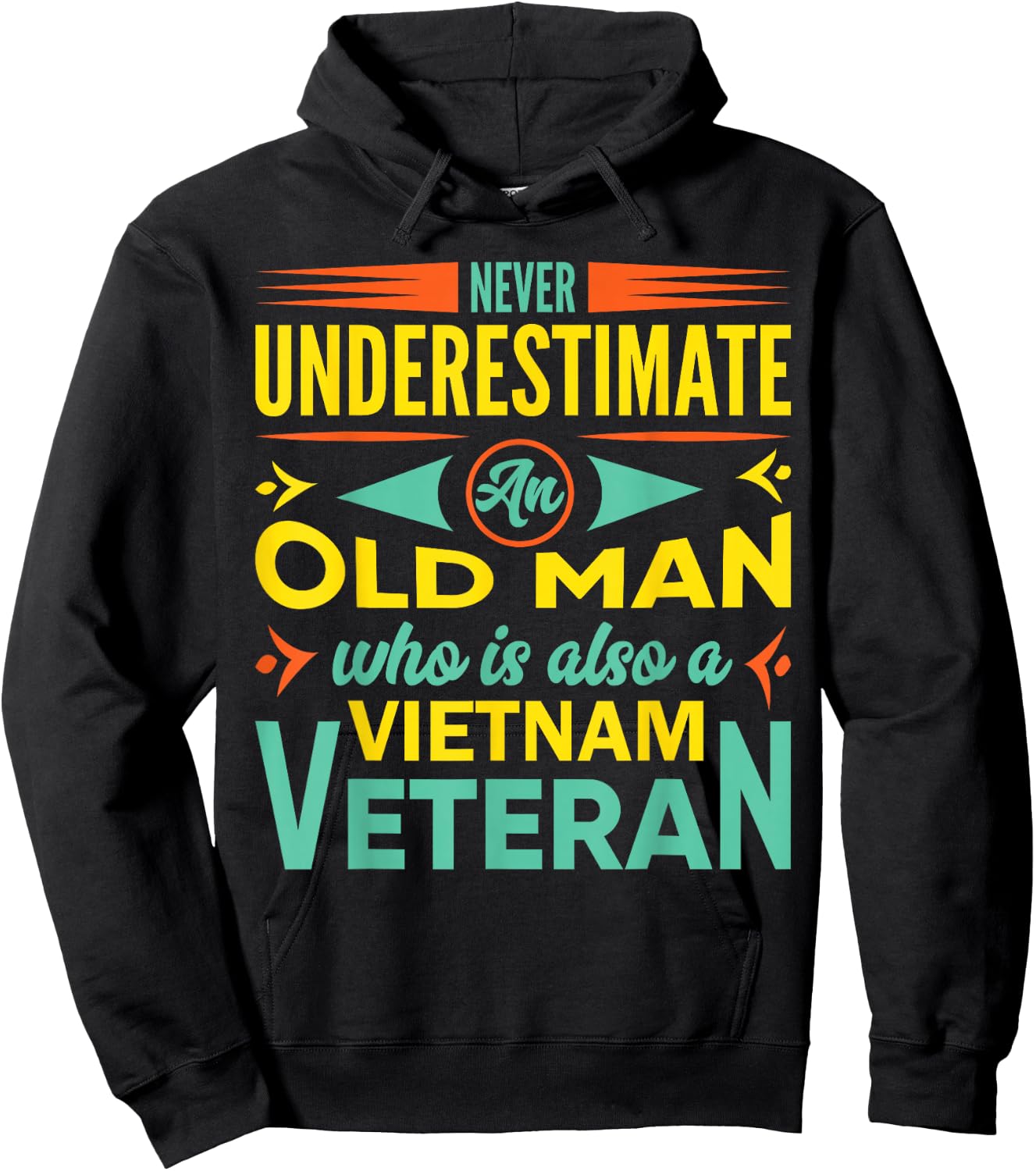 Never Underestimate An Old Man Who Is Also A Vietnam Veteran Hoodie - Hoodie | Black