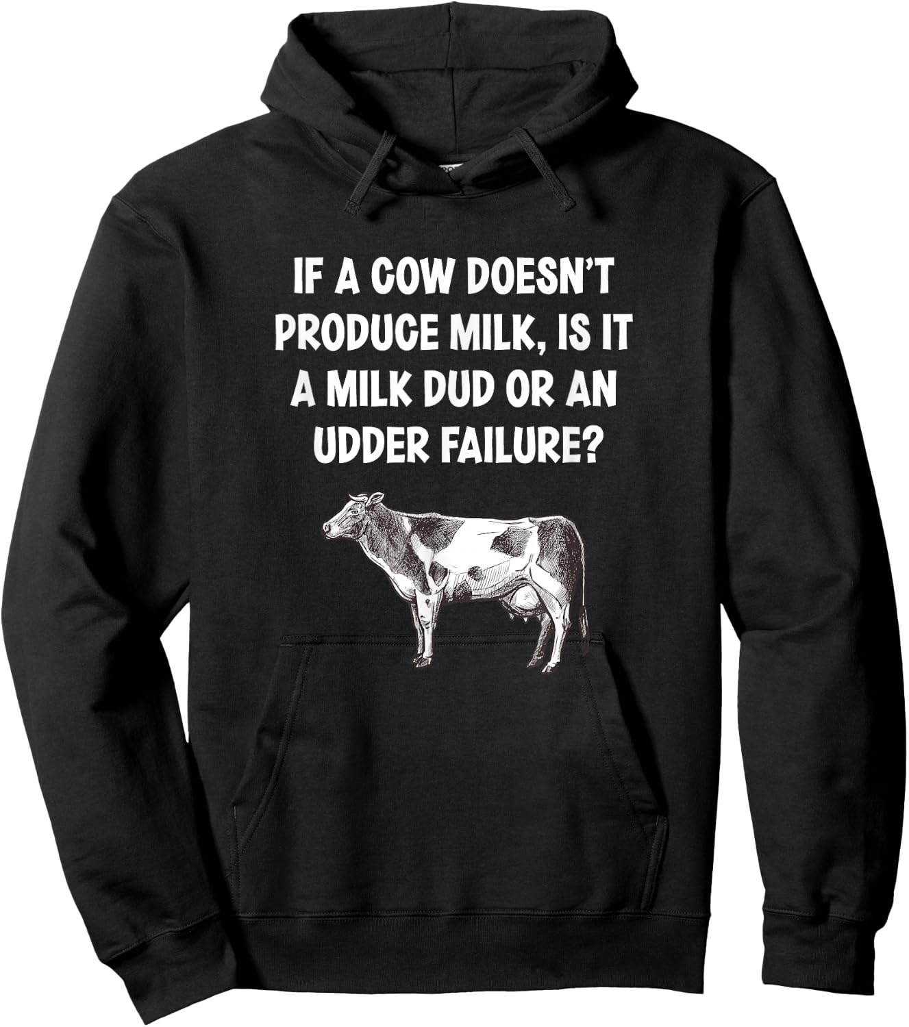 If I Cow Doesn’t Produce Milk Dud Or Udder Failure Cow Lover Hoodie - Hoodie | Black