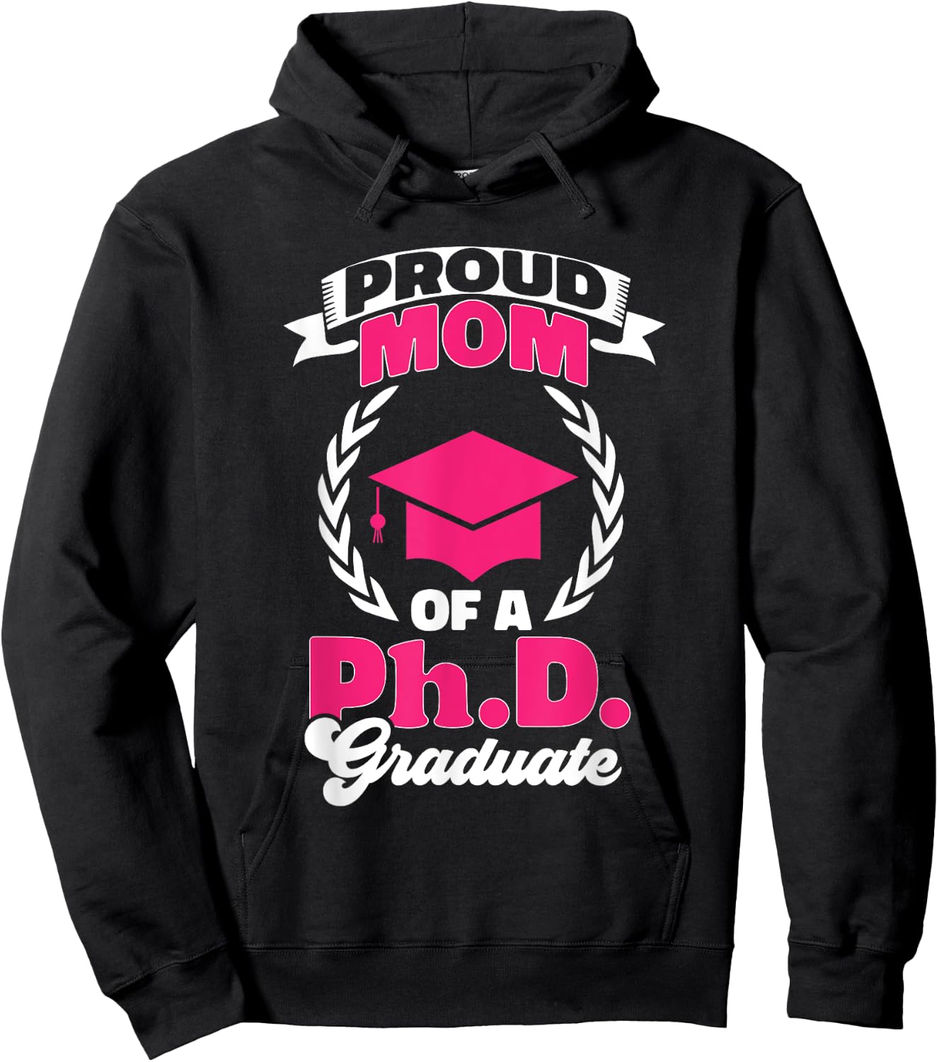 PhD Graduate Doctorate Degree Graduate Mom Ph.D. Graduation Hoodie - Hoodie | Black