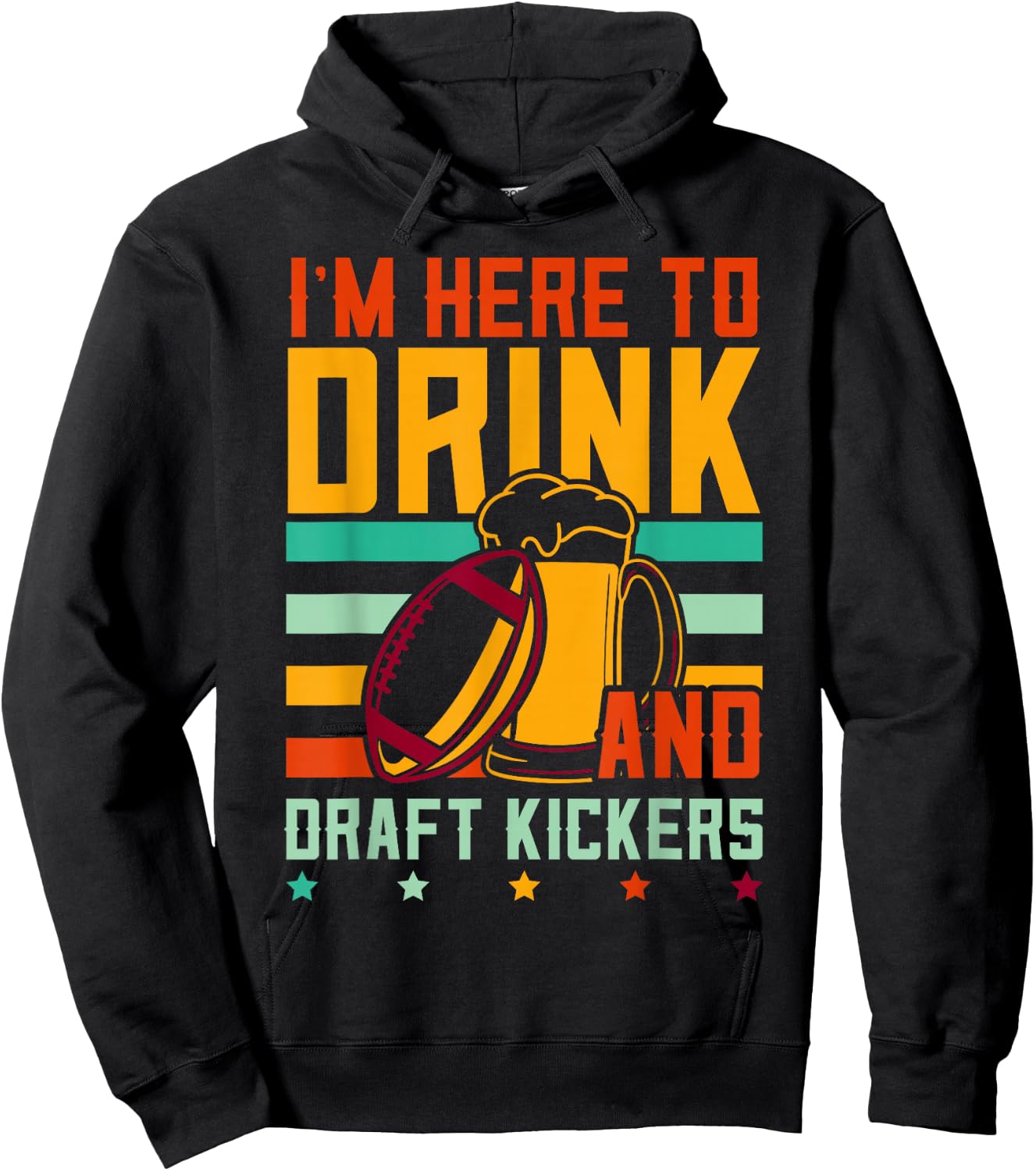 Funny Fantasy Football I'm Here To Drink And Draft Kickers Hoodie - Hoodie | Black
