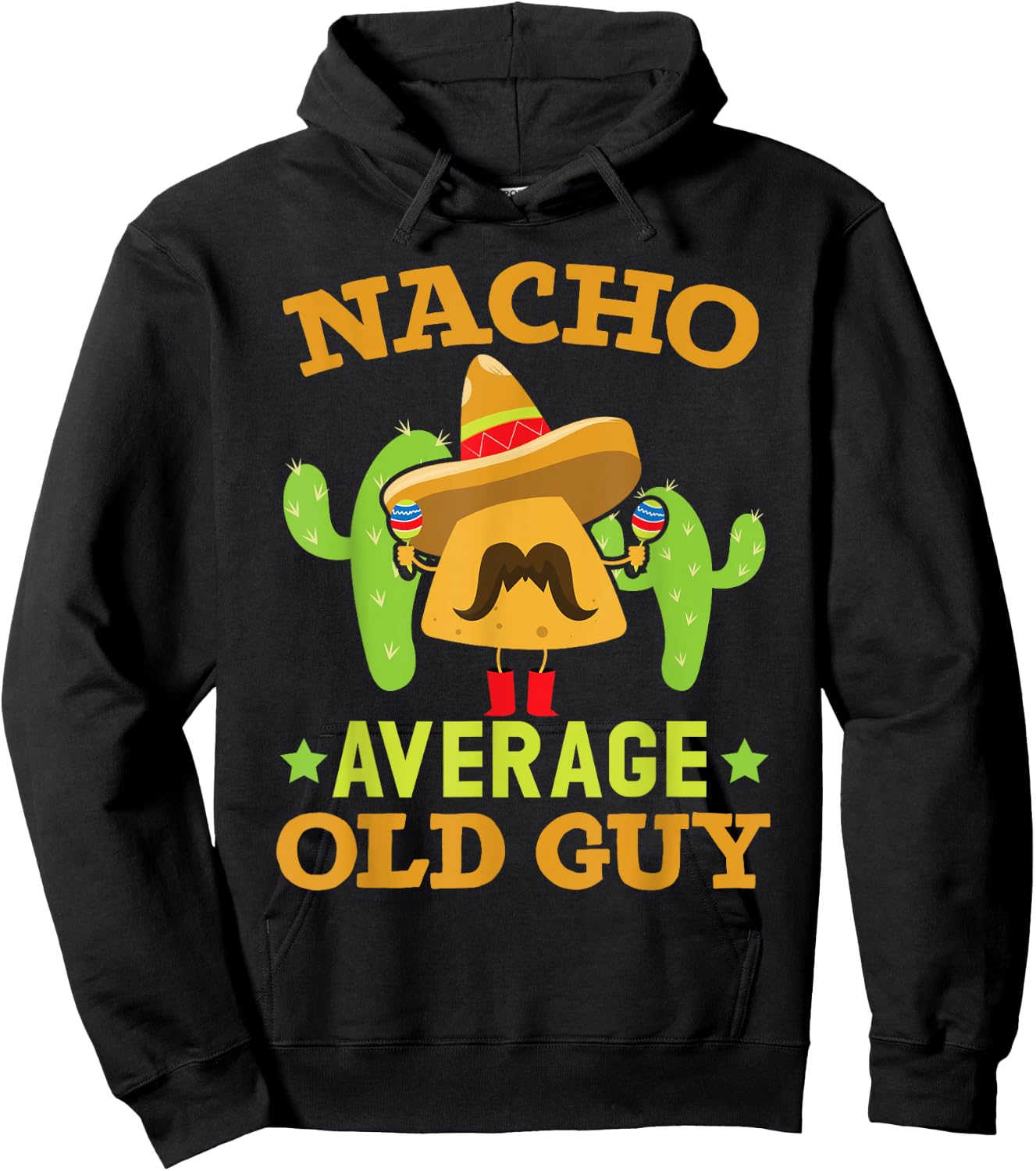 Nacho Average Old Guy Cinco de Mayo Mexican Party Old Men Hoodie - Hoodie | Black