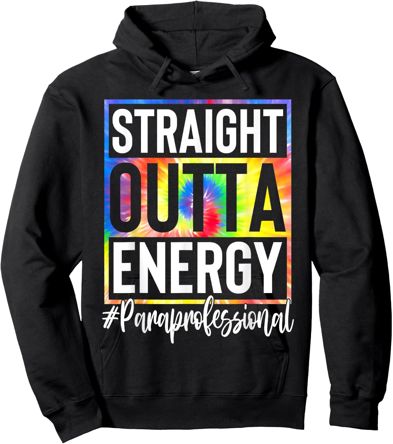 Paraprofessional Straight Outta Energy Teacher Life Gifts Women Hoodie - Hoodie | Black