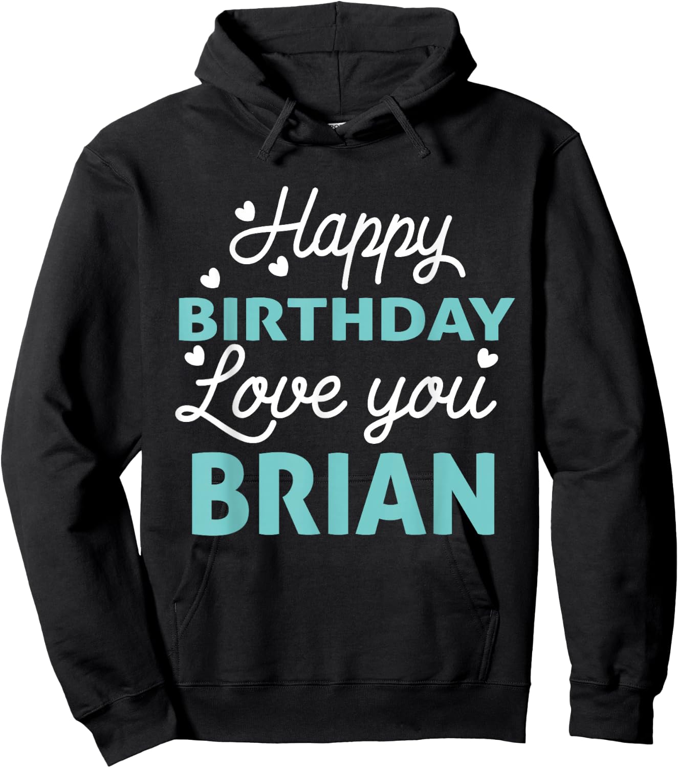 Brian Birthday Shirt Happy Birthday Brian Birthday Boy Men Hoodie - Hoodie | Black