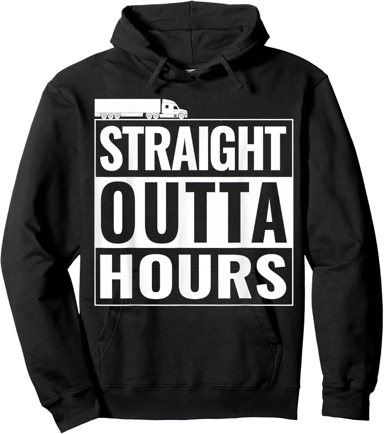 Straight Outta Hours Funny Trucker Semi Truck Driver Dad Hoodie - Hoodie | Black