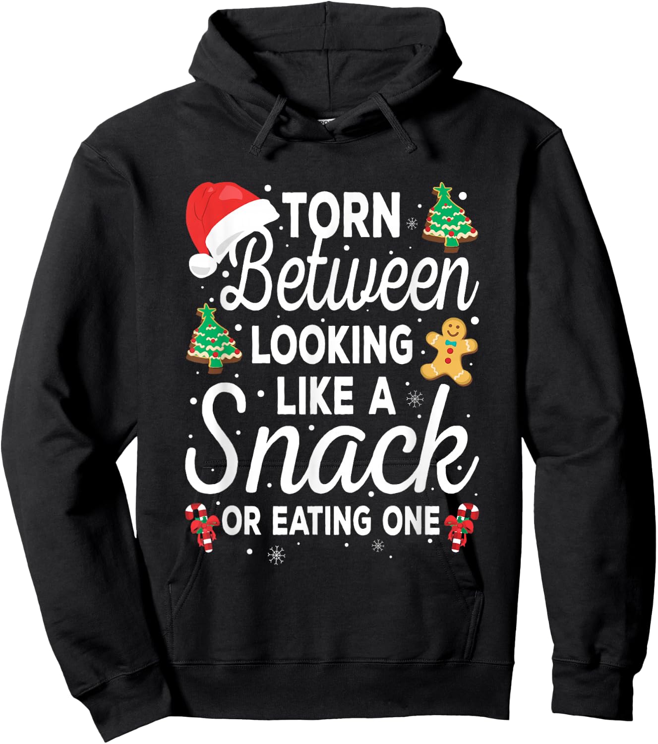Torn Between Looking Like A Snack And Eating One Xmas Cookie Hoodie - Hoodie | Black