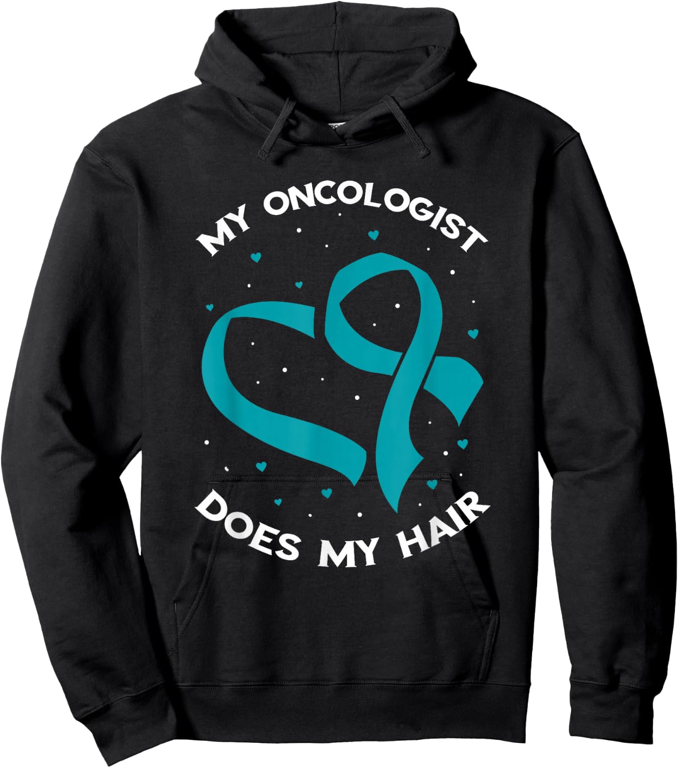Ovarian Cancer Awareness Oncologist Does My Hair Teal Ribbon Hoodie - Hoodie | Black