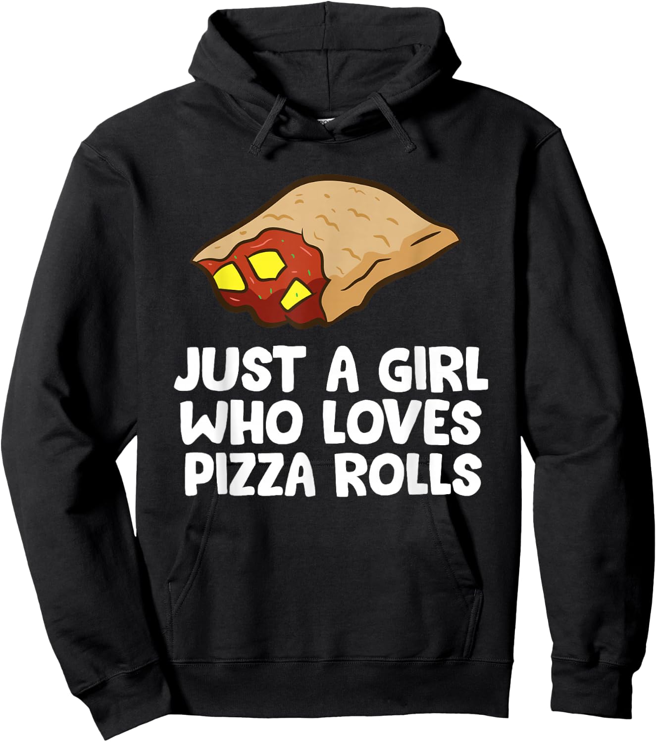 Just a Girl Who Loves Pizza Rolls Hoodie - Hoodie | Black