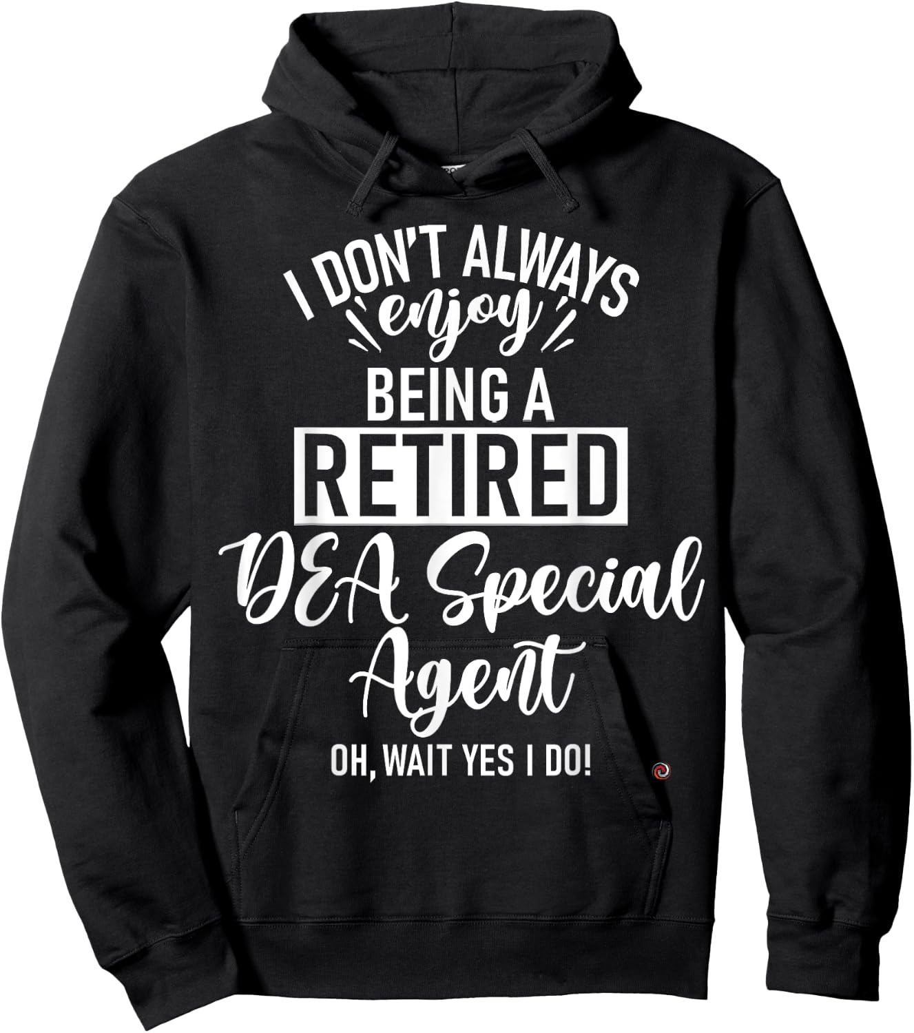 Funny Retired DEA Special Agent Hoodie - Hoodie | Black