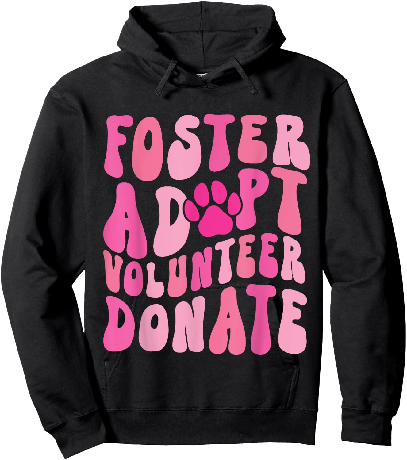 Foster Adopt Volunteer Donate Funny Animal Rescue Dog Lover Men Women Hoodie - Hoodie | Black
