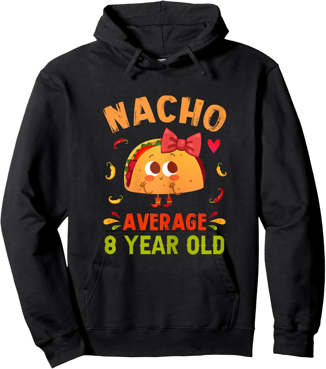 Nacho Average 8 Year Old Funny Cute 8th Birthday Taco Girl Hoodie - Hoodie | Black