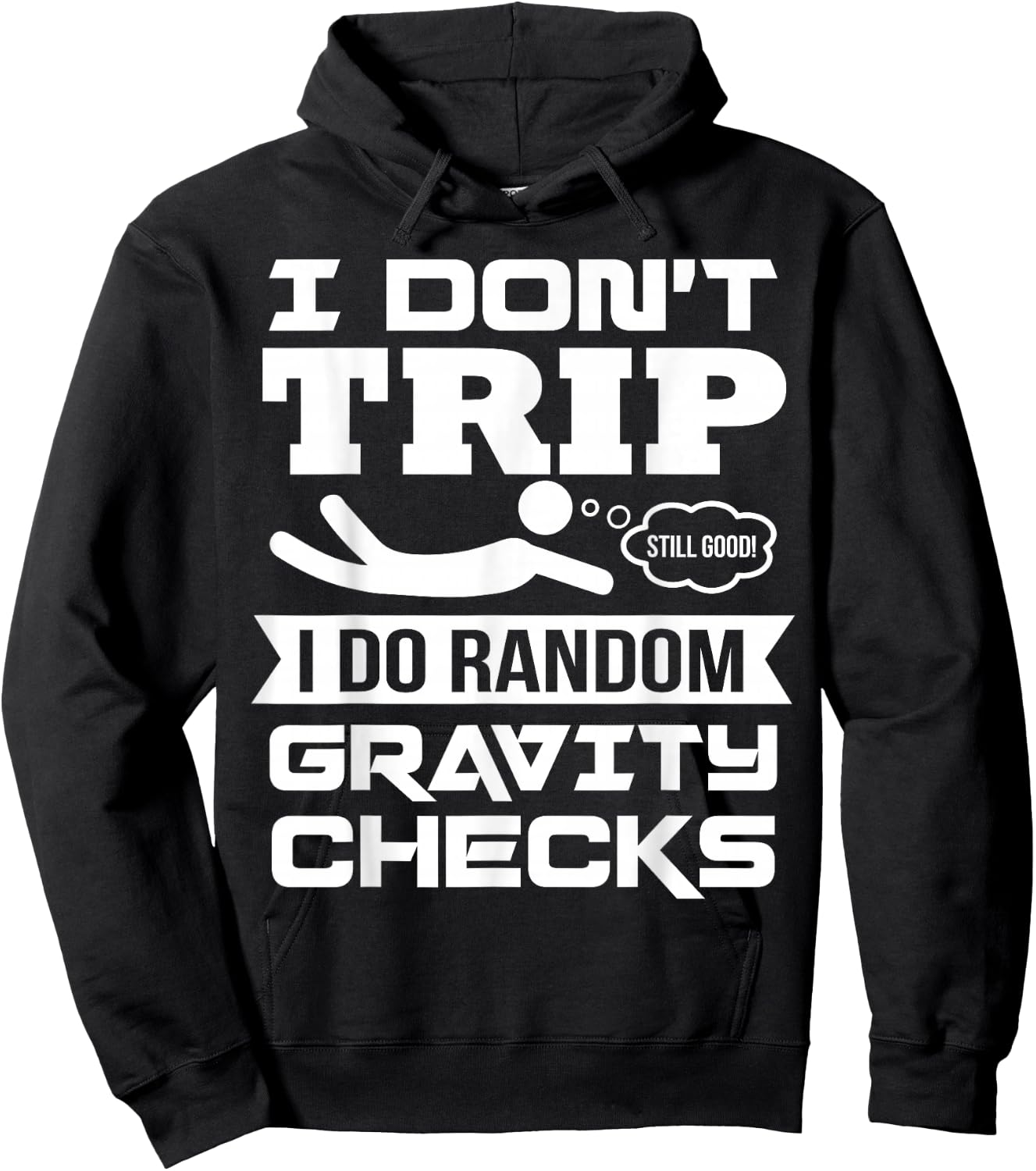 Modern Funny Pun Falling Down Funny Sayings Gravity Is The Thing Tripping Hoodie - Hoodie | Black