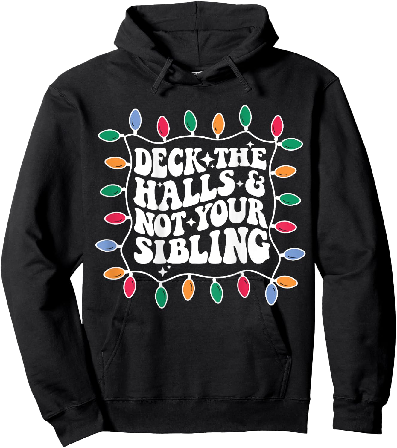 Deck The Halls And Not Your Sibling Christmas Light Hoodie - Hoodie | Black