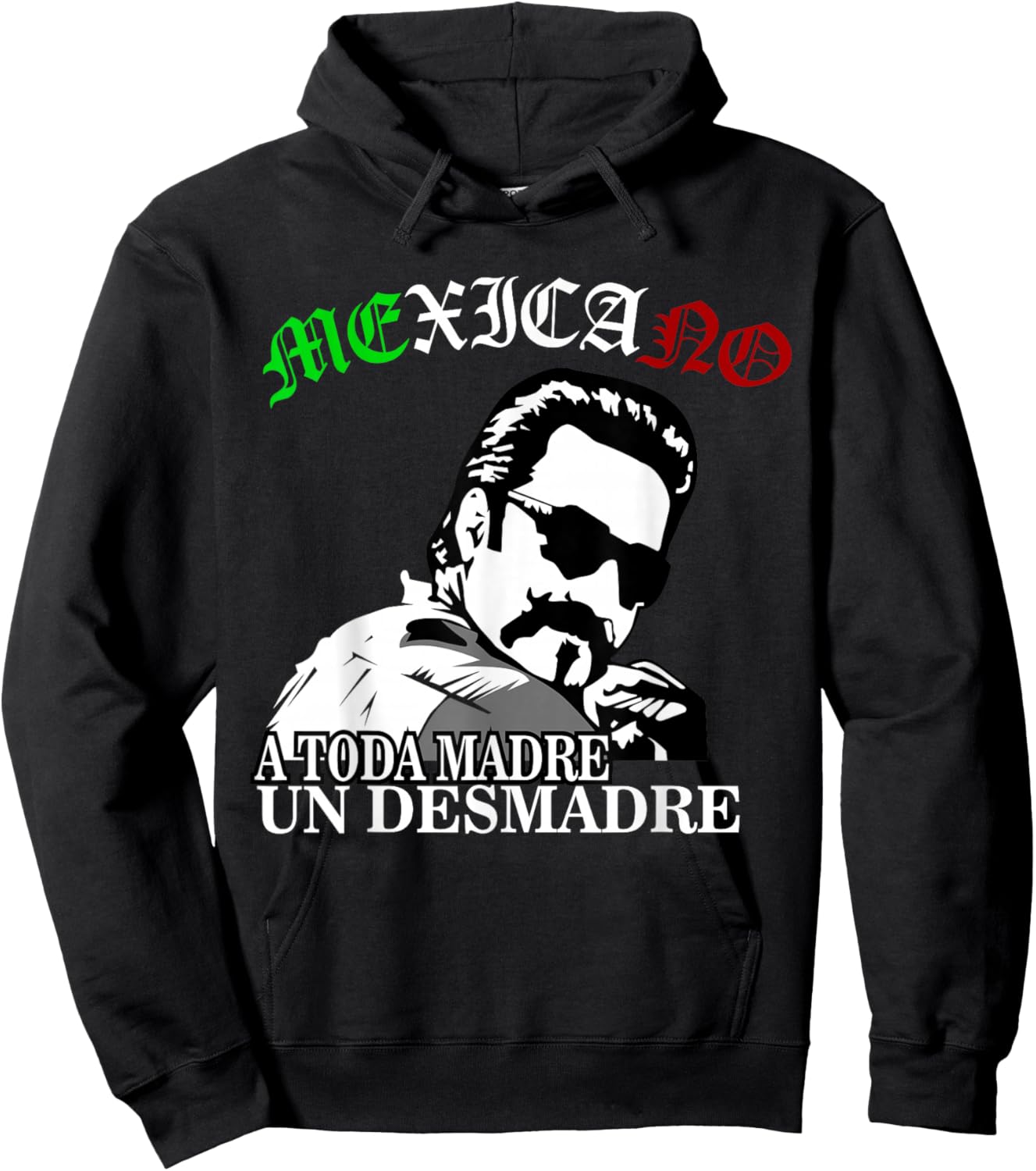 A Toda Madre O Un Desmadre Latino Chicano Badass Mexicans Hoodie - Hoodie | Black