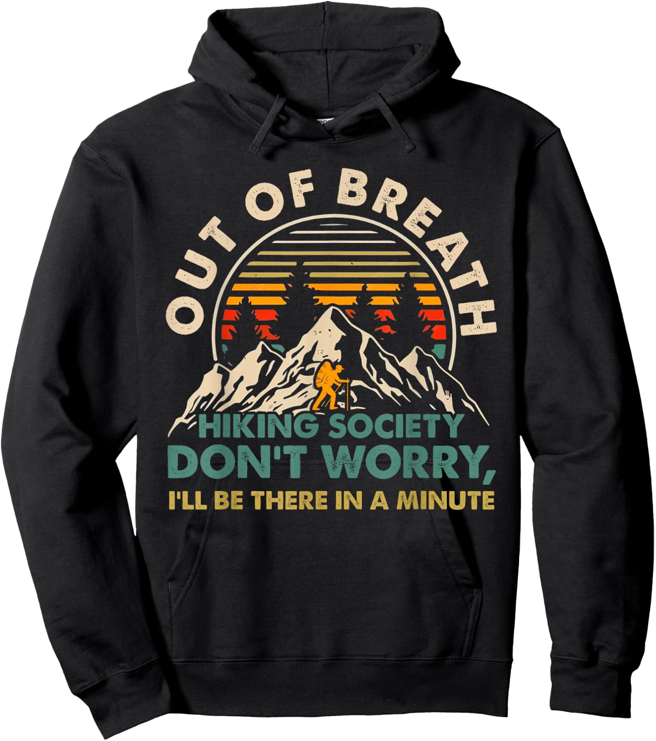 Out of Breath Hiking Society Don't Worry I'll Be There In A Hoodie - Hoodie | Black