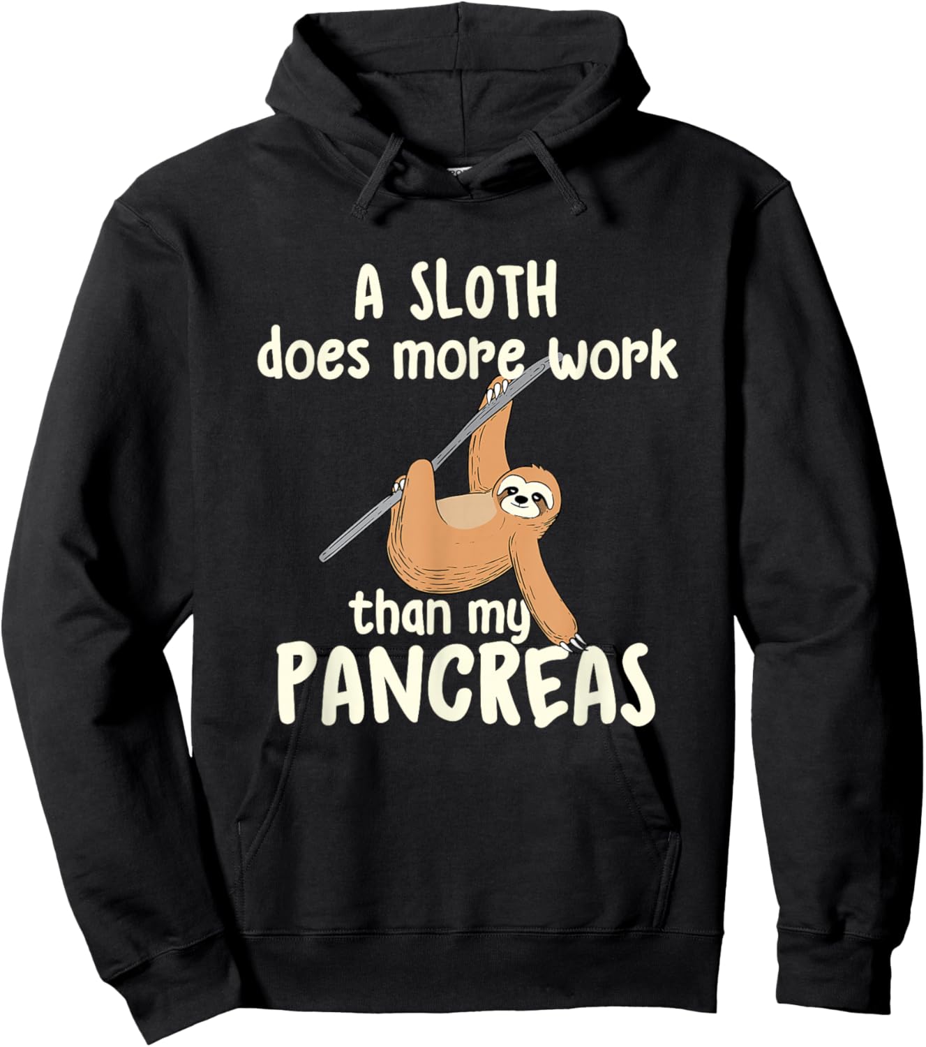 A Sloth Does More Work Than My Pancreas - Diabetes Diabetic Hoodie - Hoodie | Black