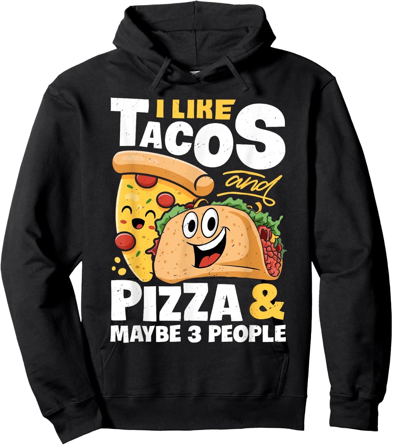 I Like Tacos And Pizza And Maybe 3 People Funny Women Food Hoodie - Hoodie | Black