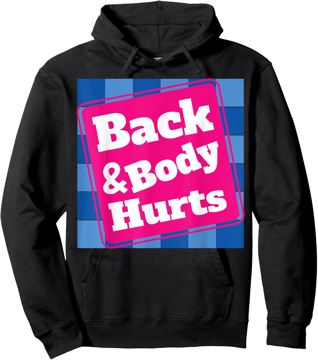 Funny Back Body Hurts Quote Workout Gym Top Hoodie - Hoodie | Black