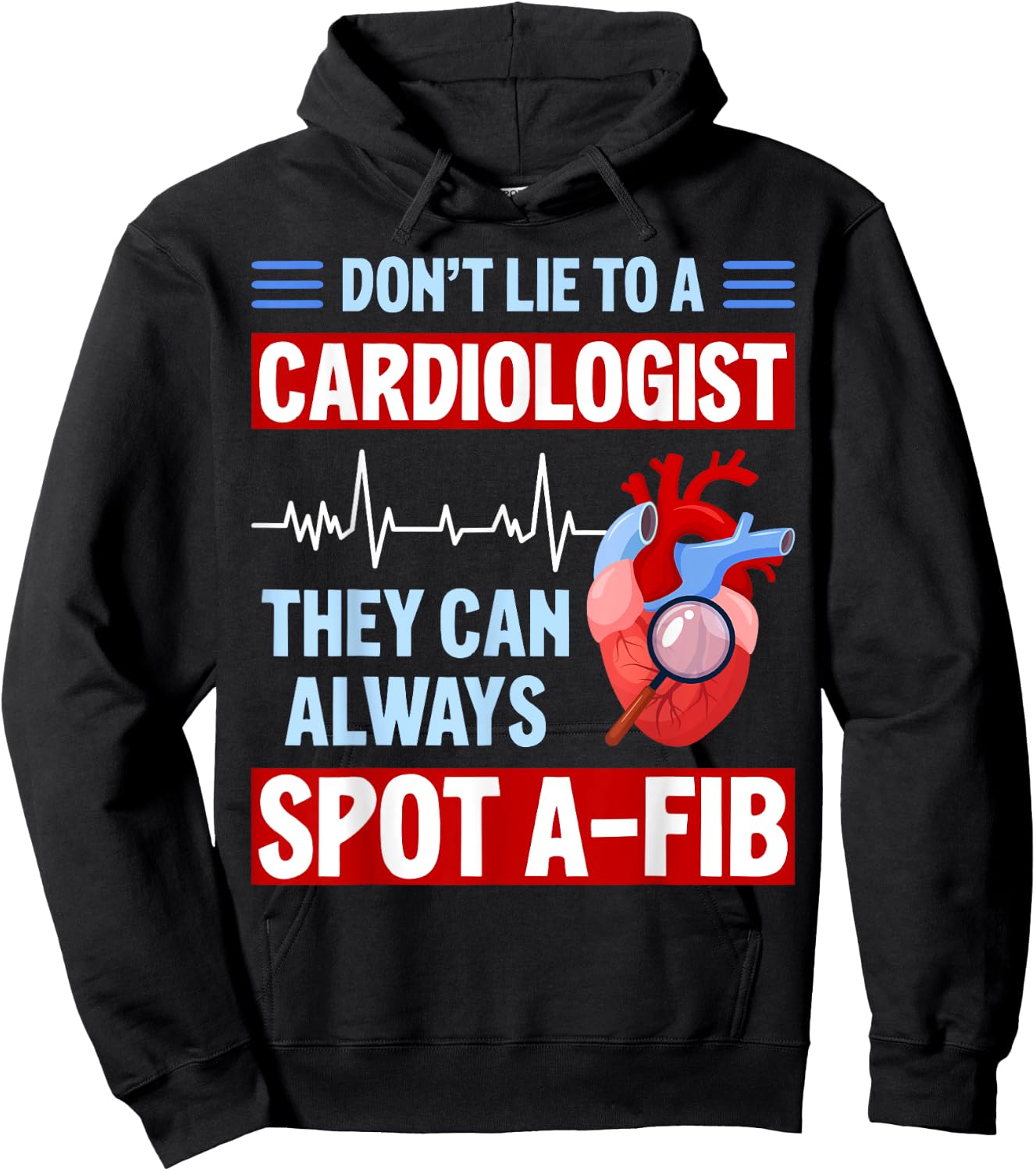 Don't Lie To Cardiologist AFib Funny Cardiology Hoodie - Hoodie | Black