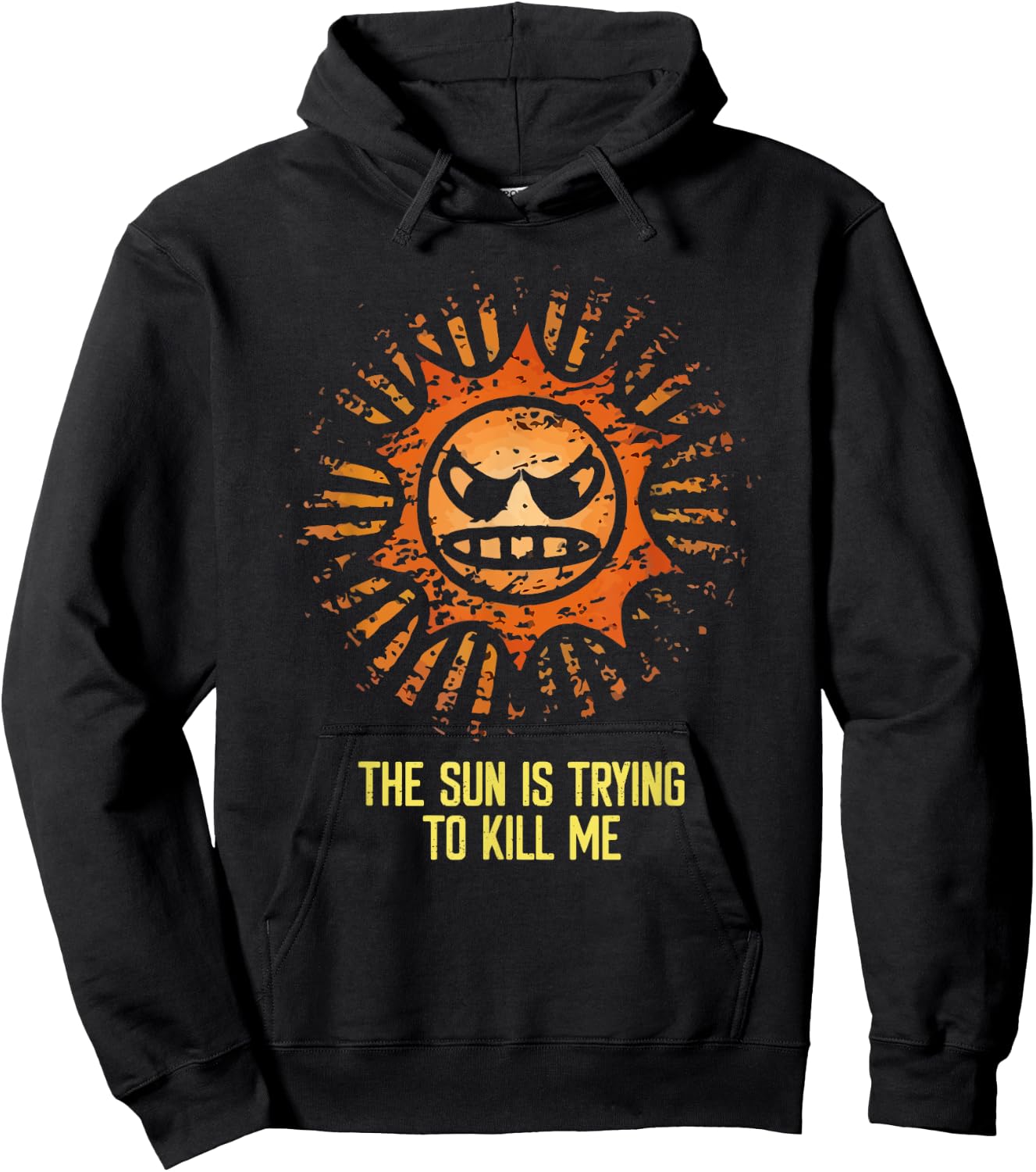 Sun Is Trying to Kill Me Sarcastic Funny Sunscreen Quote Hoodie - Hoodie | Black