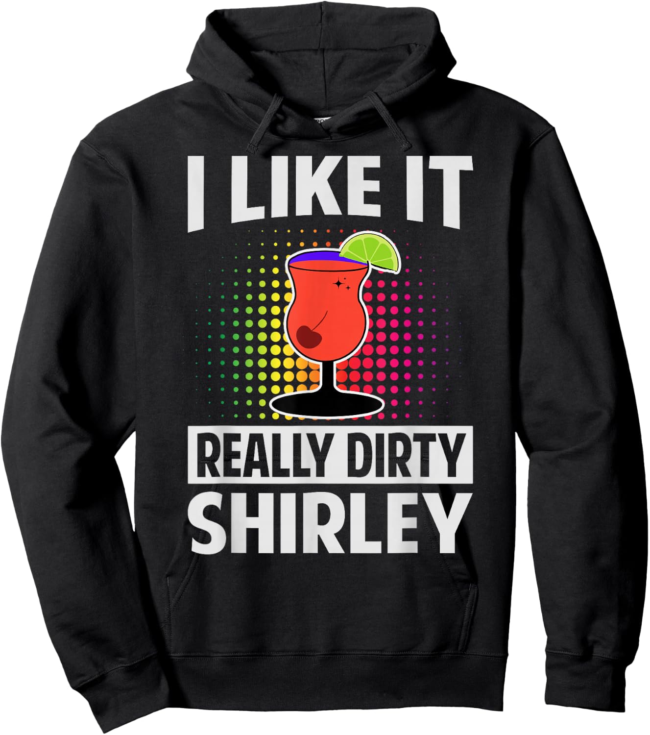 I Like It Really Dirty, Shirley - Funny Bartender - Cocktail Hoodie - Hoodie | Black