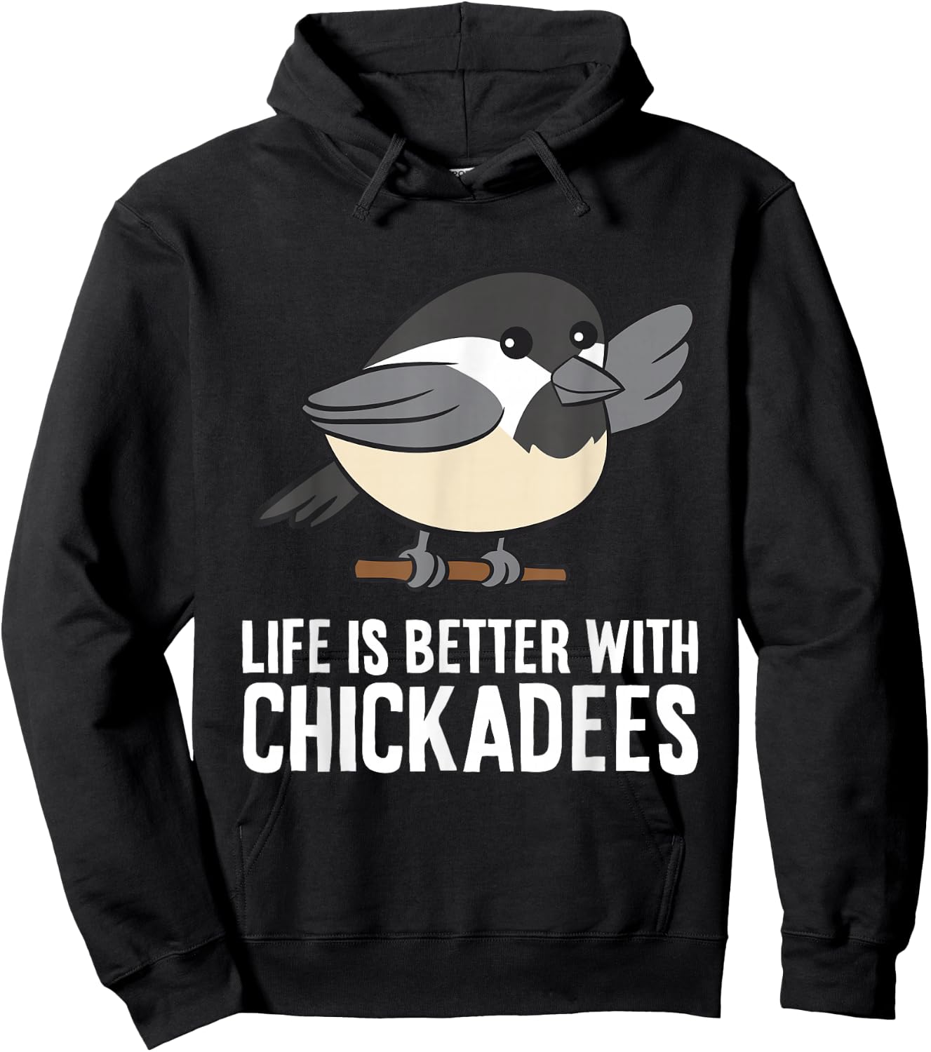 Life Is Better With Chickadees Hoodie - Hoodie | Black