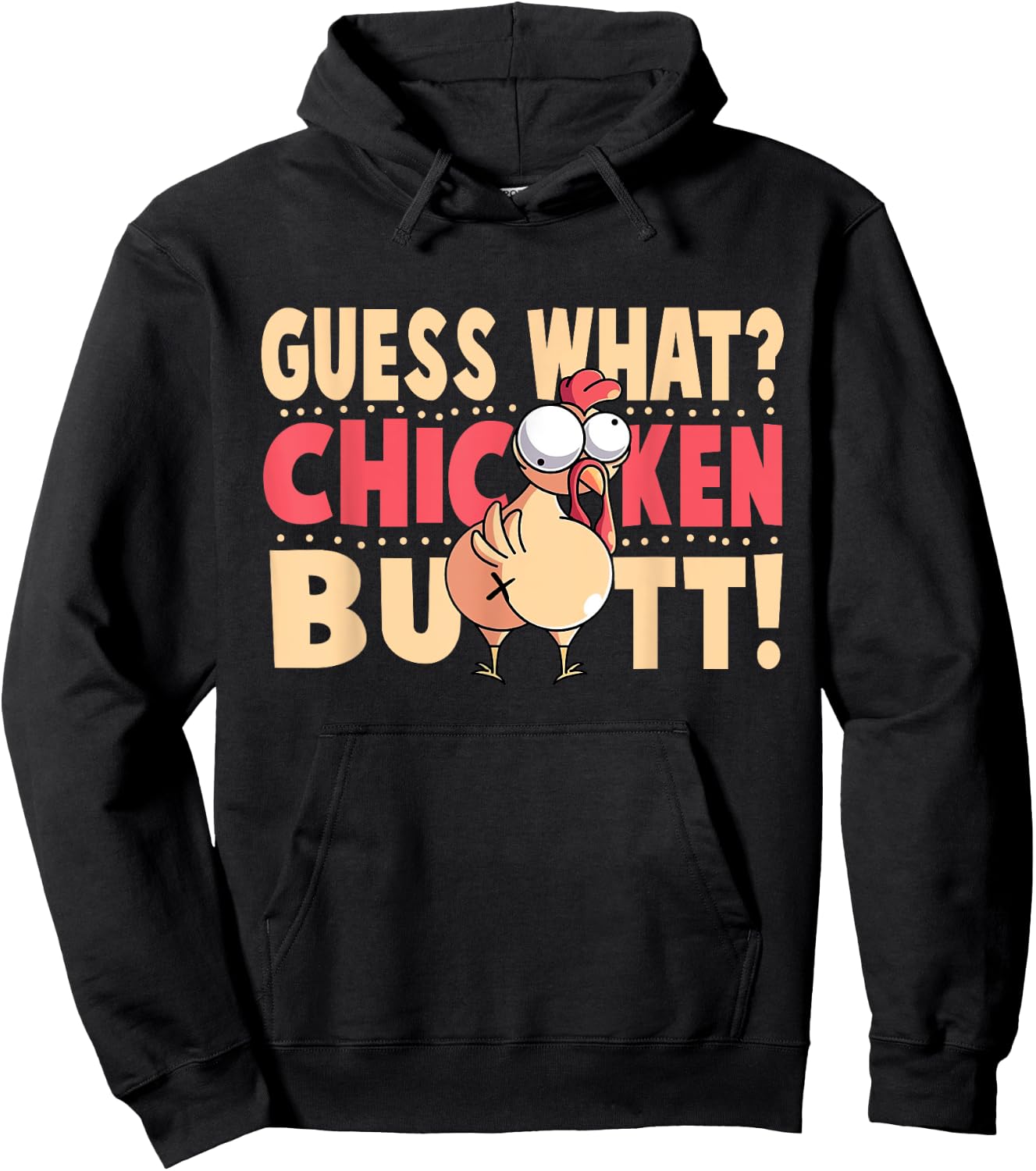 Funny Guess What? Chicken Butt! Chicken with Butt Hoodie - Hoodie | Black