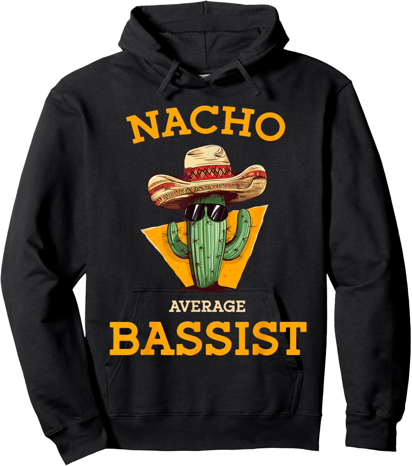 Nacho Average Bassist Funny Mexican Bass Guitar Player Joke Hoodie - Hoodie | Black