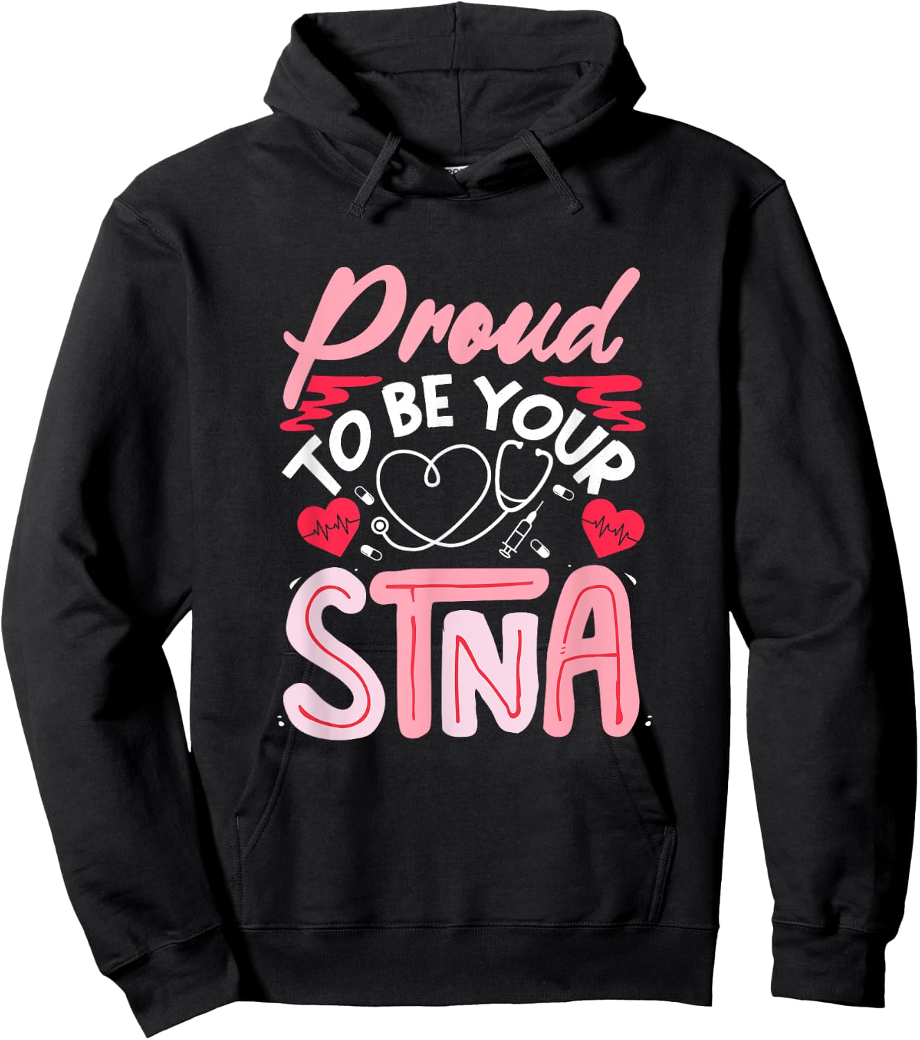 STNA Nurse Nursing Assistant STNA Nurse Proud STNA Nurse Hoodie - Hoodie | Black