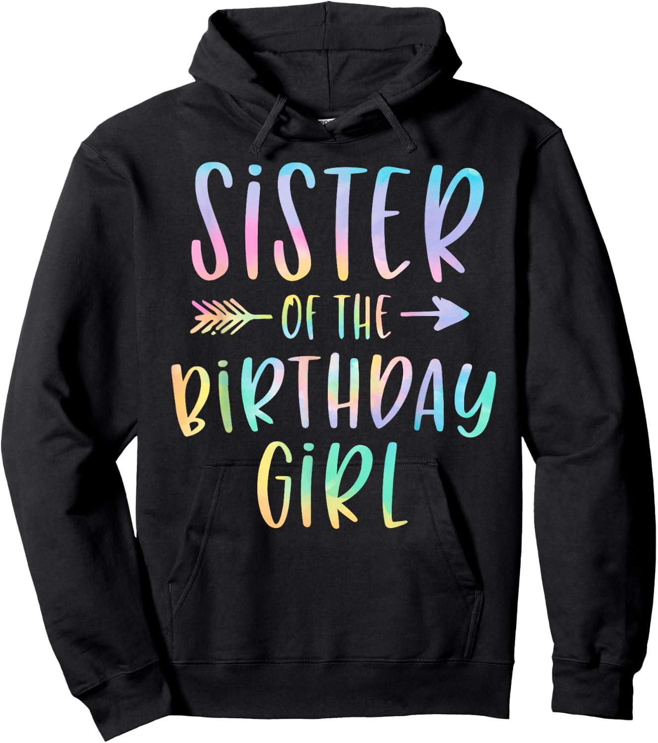 Sister of the Birthday Girl Tie Dye Colorful Bday Hoodie - Hoodie | Black