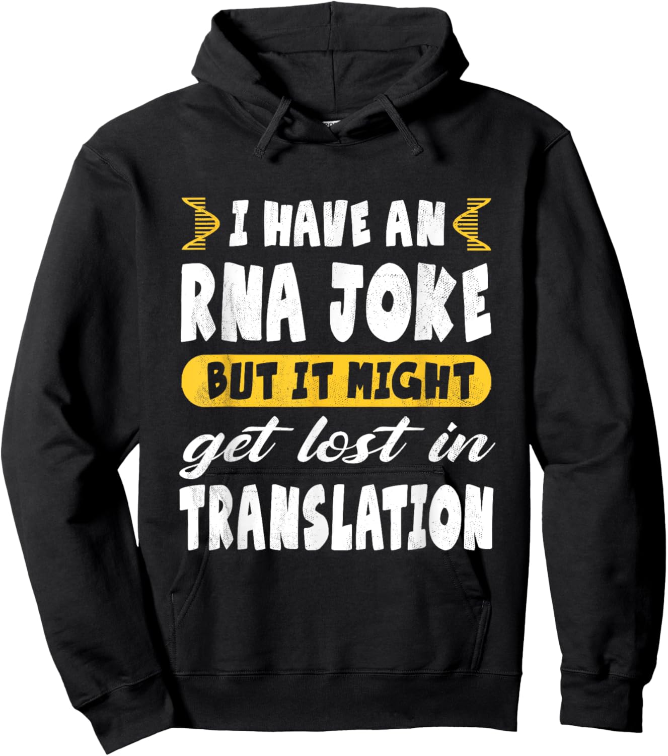 Funny Biology "RNA Joke Lost Translation" - Microbiology Hoodie - Hoodie | Black