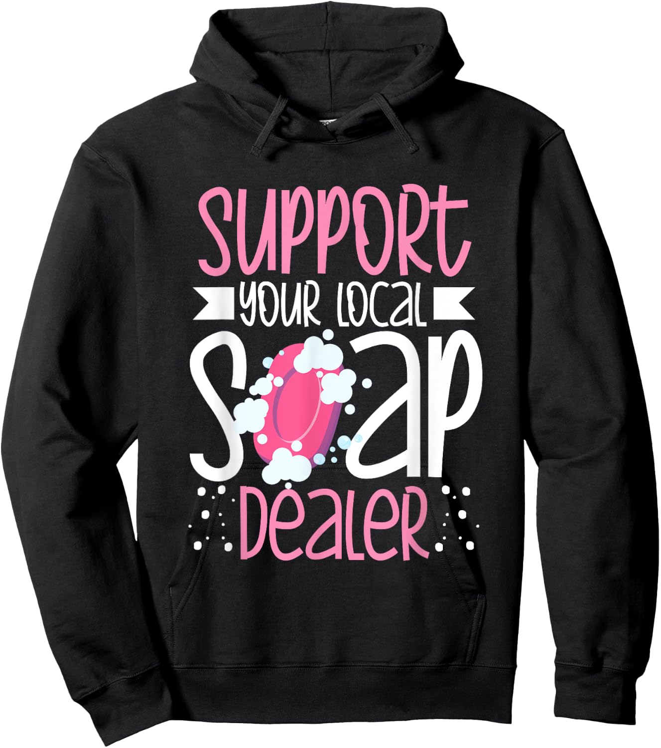 Support Your Local Soap Dealer Bubble Maker Soap Making Hoodie - Hoodie | Black