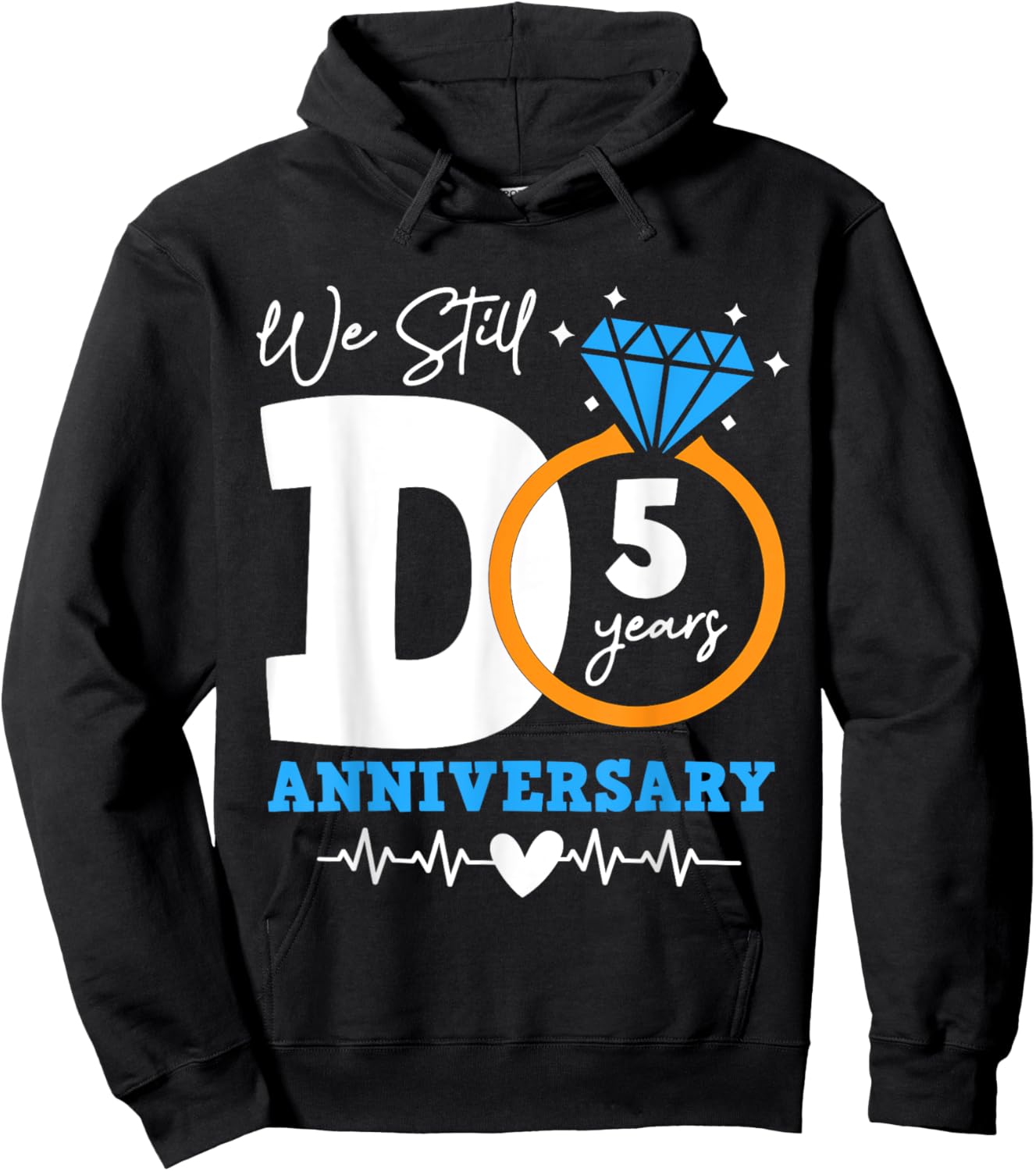 We Still Do 5 Years Funny Couple 5th Wedding Anniversary Hoodie - Hoodie | Black
