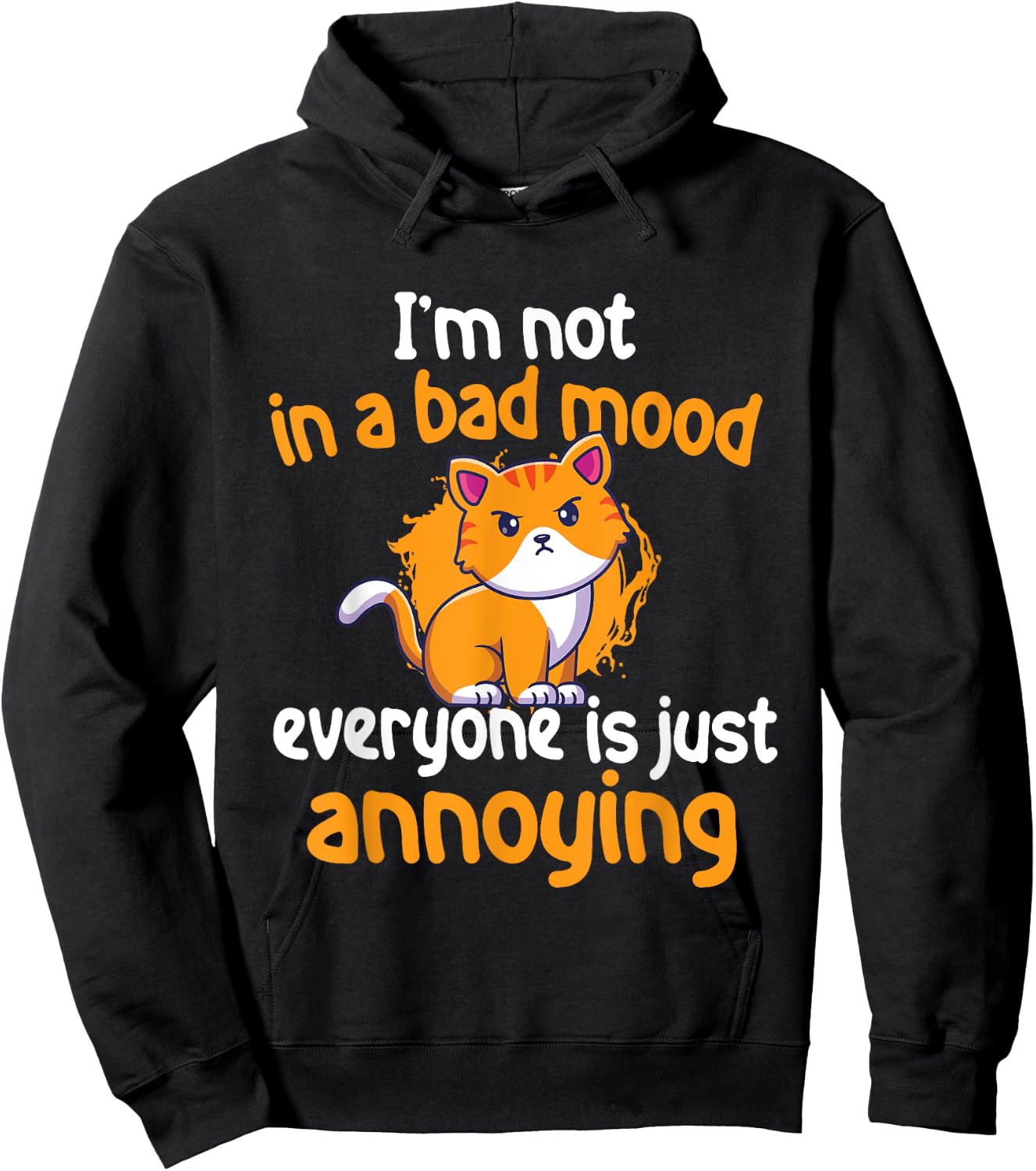 I'm Not In A Bad Mood Everyone Is Just Annoying - Cat Lover Men Women Girls Kids Hoodie - Hoodie | Black