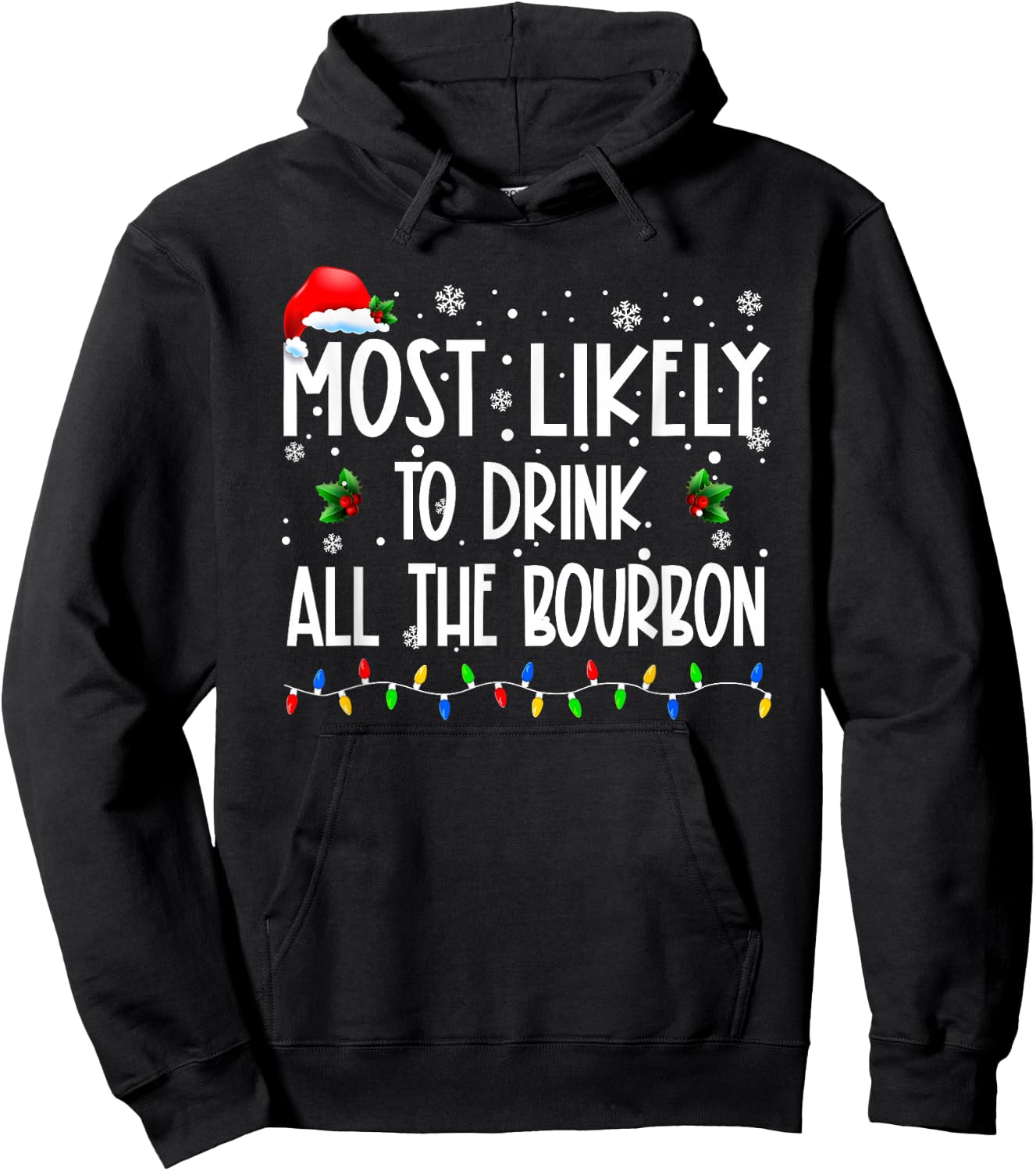 Most Likely To Drink All The Bourbon Christmas Family Hoodie - Hoodie | Black