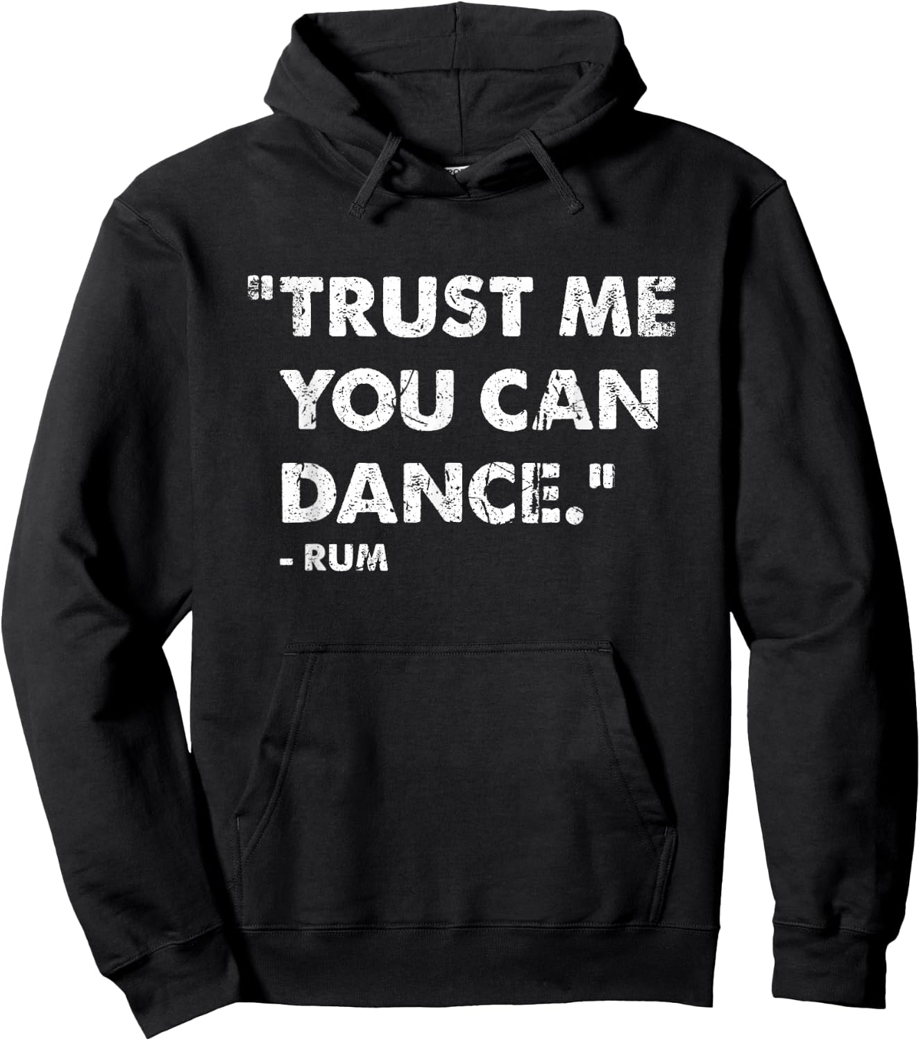 Trust Me You Can Dance Rum Hoodie - Hoodie | Black