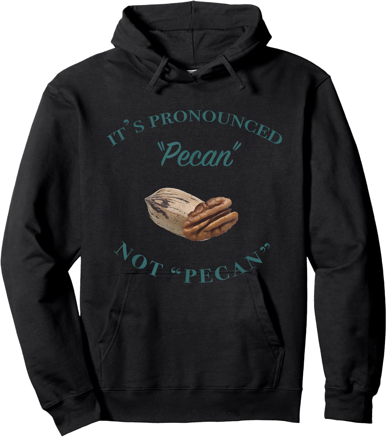 It's Pronounced Pecan, Not Pecan Hoodie - Hoodie | Black