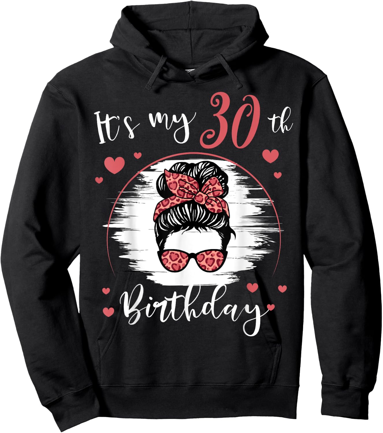 30 Year Old Birthday Messy Bun Leopard It's My 30th B-Day Hoodie - Hoodie | Black